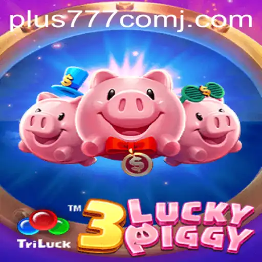 Exploring the Exciting World of 3LUCKYPIGGY on Plus 777 Com
