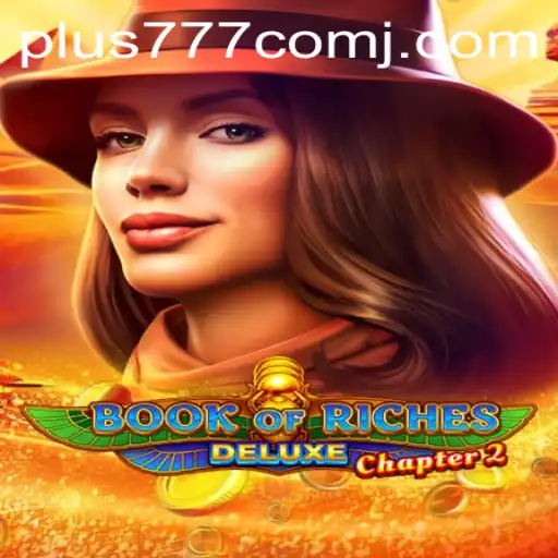 Exploring BookofRichesDeluxeChapter2: A Modern Twist on Casino Adventures