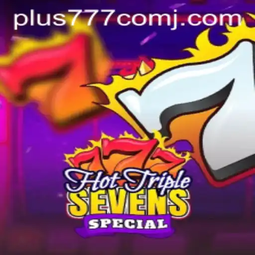 Discover the Thrills of HotTripleSevensSpecial: The Ultimate Casino Experience