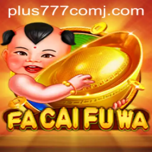 Unveiling the Wonders of FaCaiFuWa: A Game of Fortune