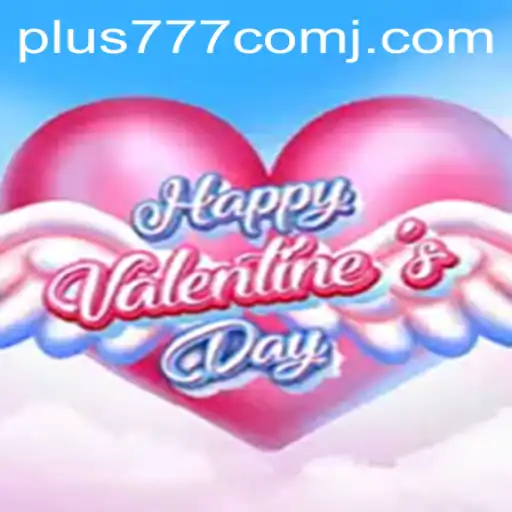 Discover the Thrills of HappyValentinesDay Game at Plus 777 Com