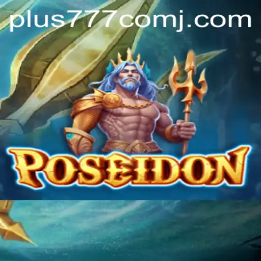 Exploring Poseidon: A Deep Dive into the Myths and Mechanics of Poseidon Plus 777 Com