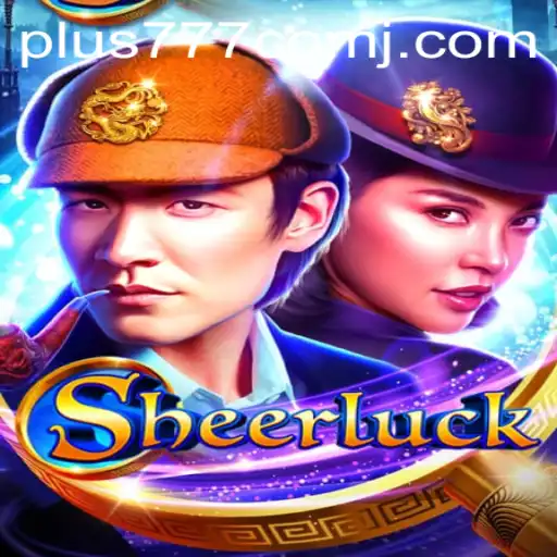 Sheerluck: A Thrilling New Game on Plus 777 Com