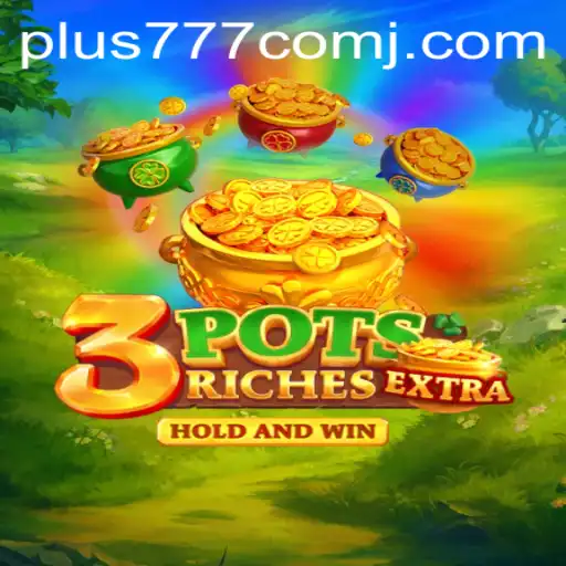Discover the Thrills of 3potsExtra: A Fascinating Game for Enthusiasts