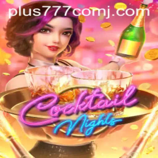 CocktailNights: An Exciting Journey in Gaming with Plus 777 Com
