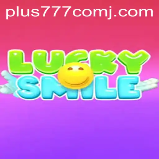 Exploring LuckySmile: An Exciting New Game by Plus 777 Com