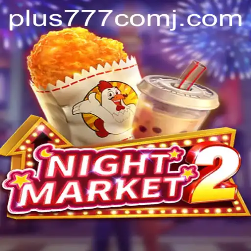 Exploring NightMarket2: A Thrilling Gaming Journey with plus 777 com