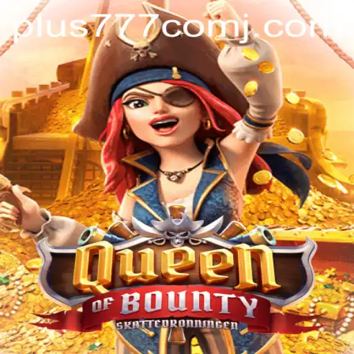 Discover ‘Queen of Bounty’ at Plus 777 Com: An Immersive Gaming Adventure